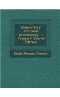 Elementary Chemical Microscopy - Primary Source Edition