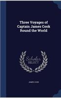 Three Voyages of Captain James Cook Round the World
