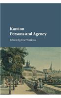 Kant on Persons and Agency