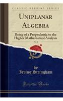 Uniplanar Algebra, Vol. 1