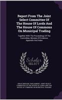 Report from the Joint Select Committee of the House of Lords and the House of Commons on Municipal Trading