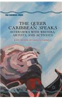 Queer Caribbean Speaks: Interviews with Writers, Artists, and Activists