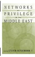 Networks of Privilege in the Middle East: The Politics of Economic Reform Revisited