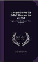 Two Studies On the Ballad Theory of the Beowulf