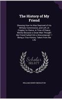 The History of My Friend