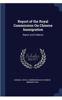 Report of the Royal Commission On Chinese Immigration