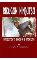 Rikugun Ninjutsu Introduction to Shinobi-Iri & Inton-Jutsu Volume One