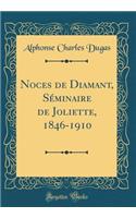 Noces de Diamant, Séminaire de Joliette, 1846-1910 (Classic Reprint)