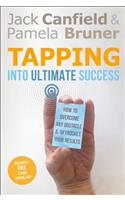 Tapping Into Ultimate Success: How to Overcome Any Obstacle and Skyrocket Your Results