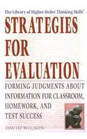 Strategies for Evaluation: (Library of Higher Order Thinking Skills)