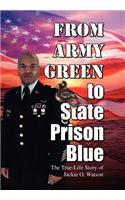 From Army Green to State Prison Blue