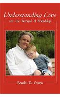 Understanding Love and the Betrayal of Friendship: (English)