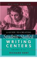 Guide to Creating Student-Staffed Writing Centers, Grades 6-12, Revised Edition