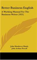 Better Business English: A Working Manual for the Business Writer (1921)