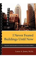 I Never Feared Buildings Until Now