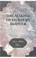 Making Of Herbert Hoover