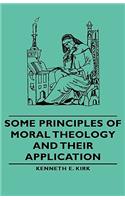 Some Principles of Moral Theology and Their Application