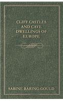 Cliff Castles and Cave Dwellings of Europe