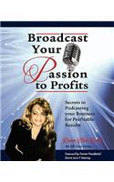 Broadcast Your Passion to Profits!