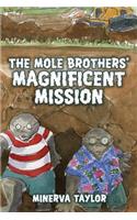 The Mole Brothers' Magnificent Mission