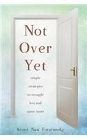 Not Over Yet: (English)