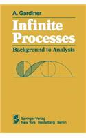 Infinite Processes: Background to Analysis