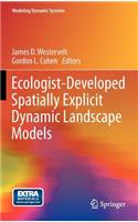 Ecologist-Developed Spatially-Explicit Dynamic Landscape Models