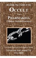 Breaking the Chains of The Occult and Pharmakeia
