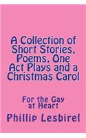 A Collection of Short Stories, Poems, One Act Plays and a Christmas Carol: (English)