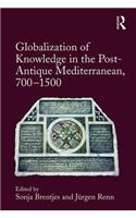 Globalization of Knowledge in the Post-Antique Mediterranean, 700-1500