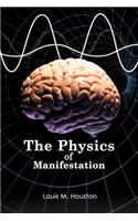 The Physics of Manifestation