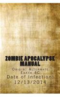 Zombie Apocalypse Manual: Date Infection Will Begin: 12/13/2014