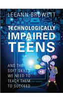 Technologically Impaired Teens: And the Soft Skills We Need to Teach Them to Succeed