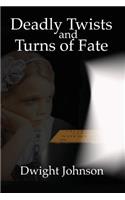 Deadly Twists and Turns of Fate