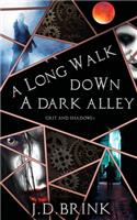 A Long Walk Down a Dark Alley