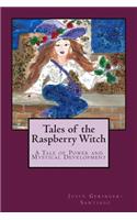 Tales of the Raspberry Witch: A Tale of Power and Mystical Development