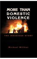 More than Domestic Violence: The Insidious Story