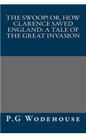 The Swoop! Or, How Clarence Saved England: A Tale of the Great Invasion
