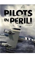 Pilots in Peril!: The Untold Story of U.S. Pilots Who Braved 