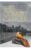 Cosmic Cancer: Effects of Human Behavior on the Life of Our Planet