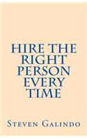 Hire the Right Person Every Time