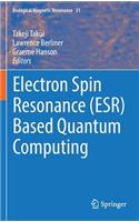 Electron Spin Resonance (Esr) Based Quantum Computing