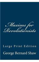Maxims for Revolutionists - Large Print Edition