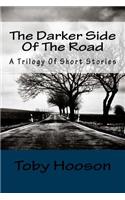 The Darker Side of the Road: A Trilogy Of Short Stories(English)