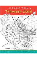 COLOR FUN - Traverse City! A coloring sketch book.