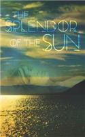 The Splendor Of The Sun
