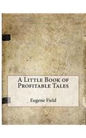 A Little Book of Profitable Tales