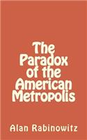 Paradox of the American Metropolis