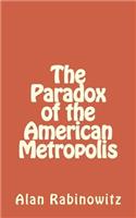The Paradox of the American Metropolis