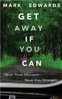 Get Away If You Can